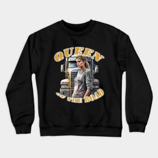 Queen of the Road truck driver Crewneck Sweatshirt